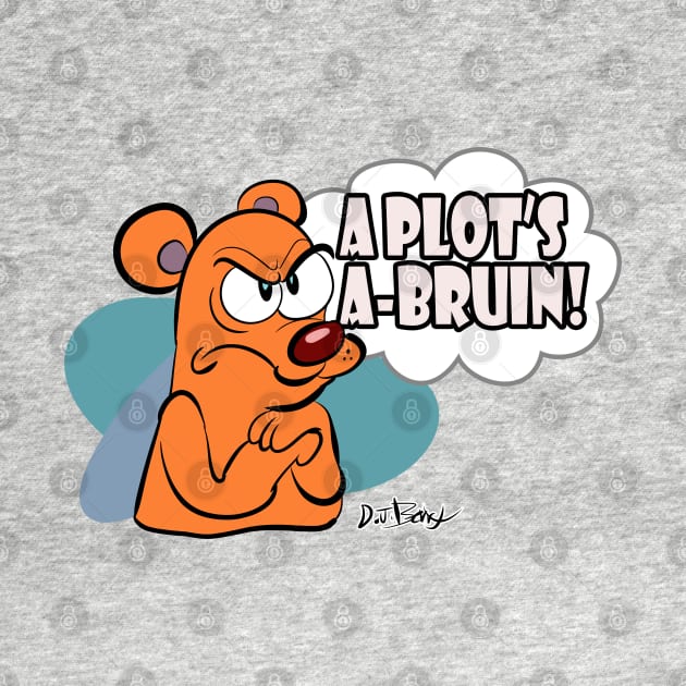 A Plot's A-Bruin! by D.J. Berry